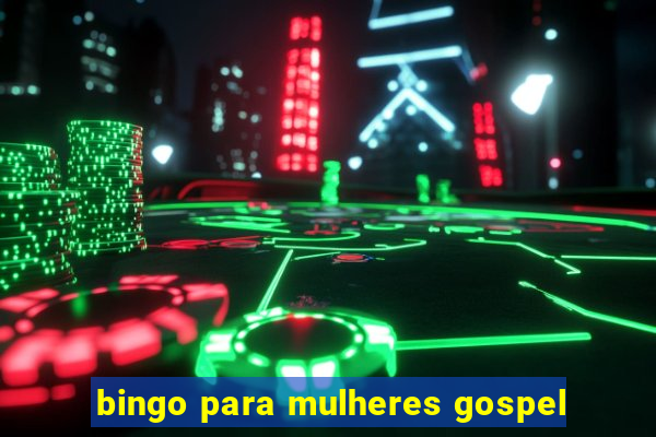 bingo para mulheres gospel